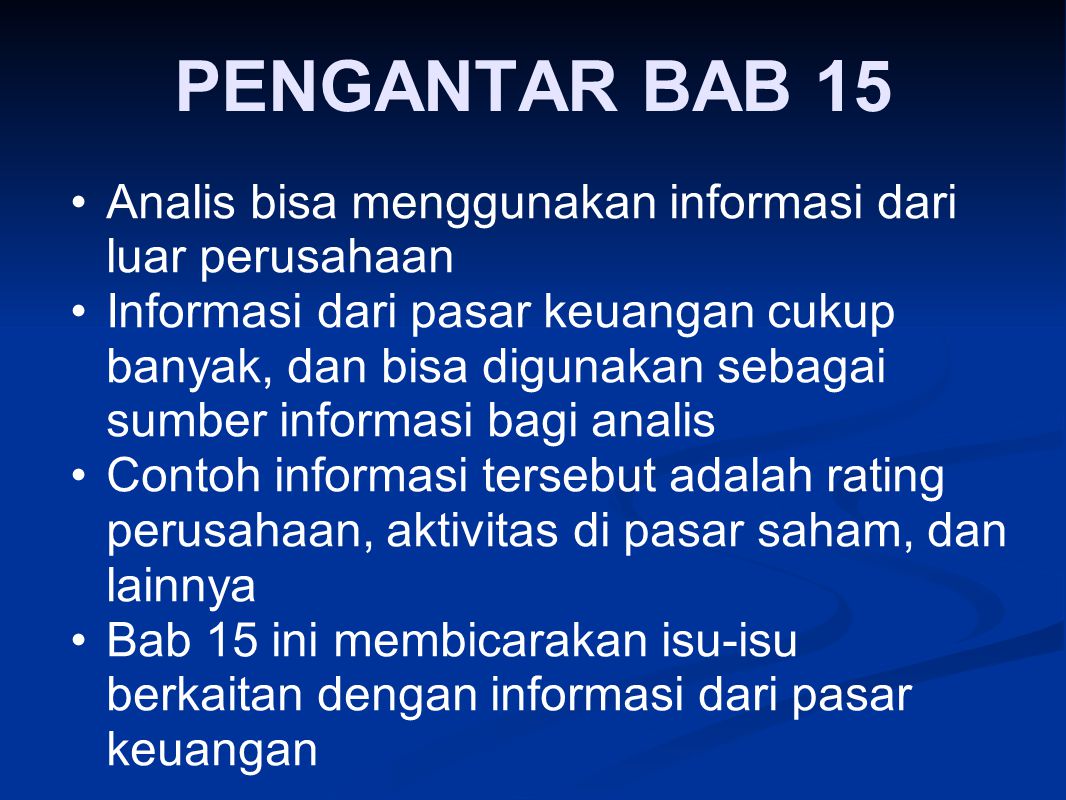 PENGANTAR BAB 15 Analis bisa menggunakan informasi dari luar perusahaan.