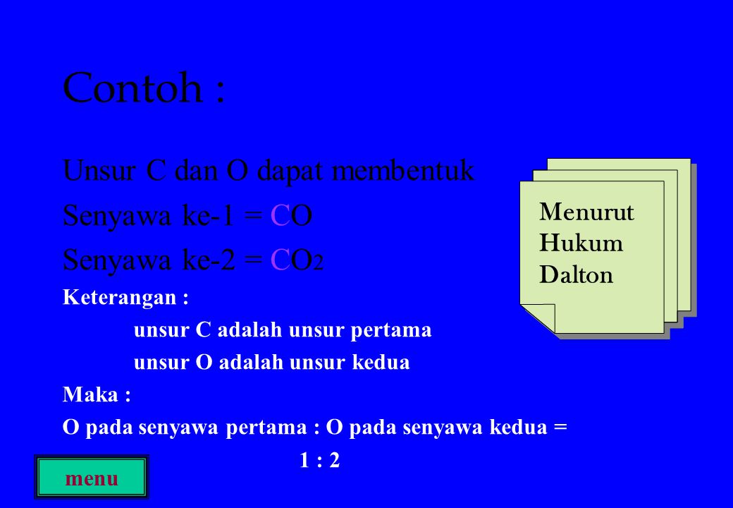 Contoh : Unsur C dan O dapat membentuk Senyawa ke-1 = CO