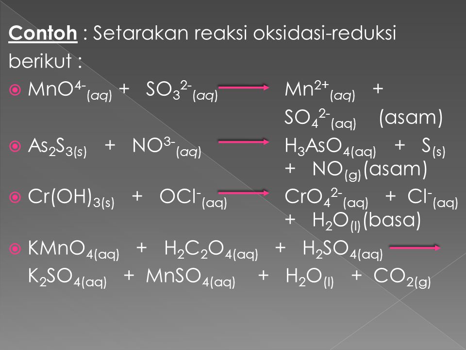 Contoh : Setarakan reaksi oksidasi-reduksi