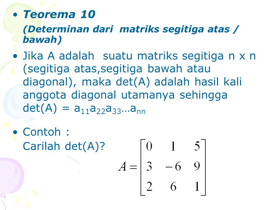 Teorema 10 (Determinan dari matriks segitiga atas / bawah)