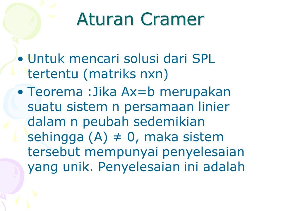 Aturan Cramer Untuk mencari solusi dari SPL tertentu (matriks nxn)