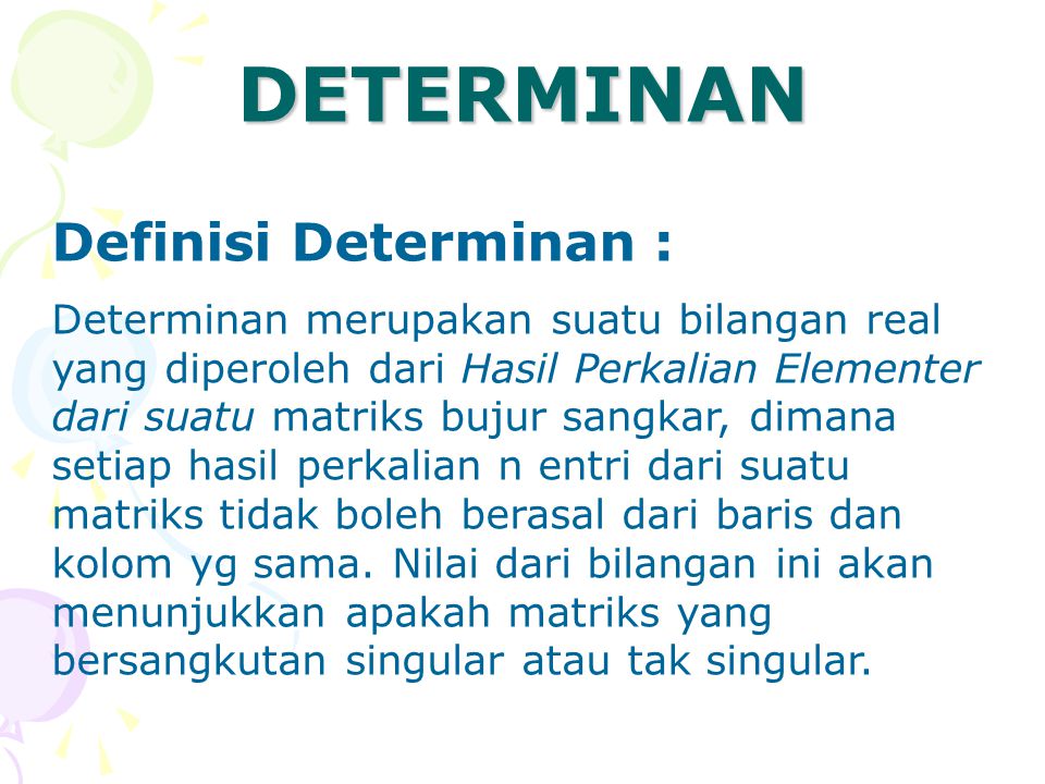 DETERMINAN Definisi Determinan :