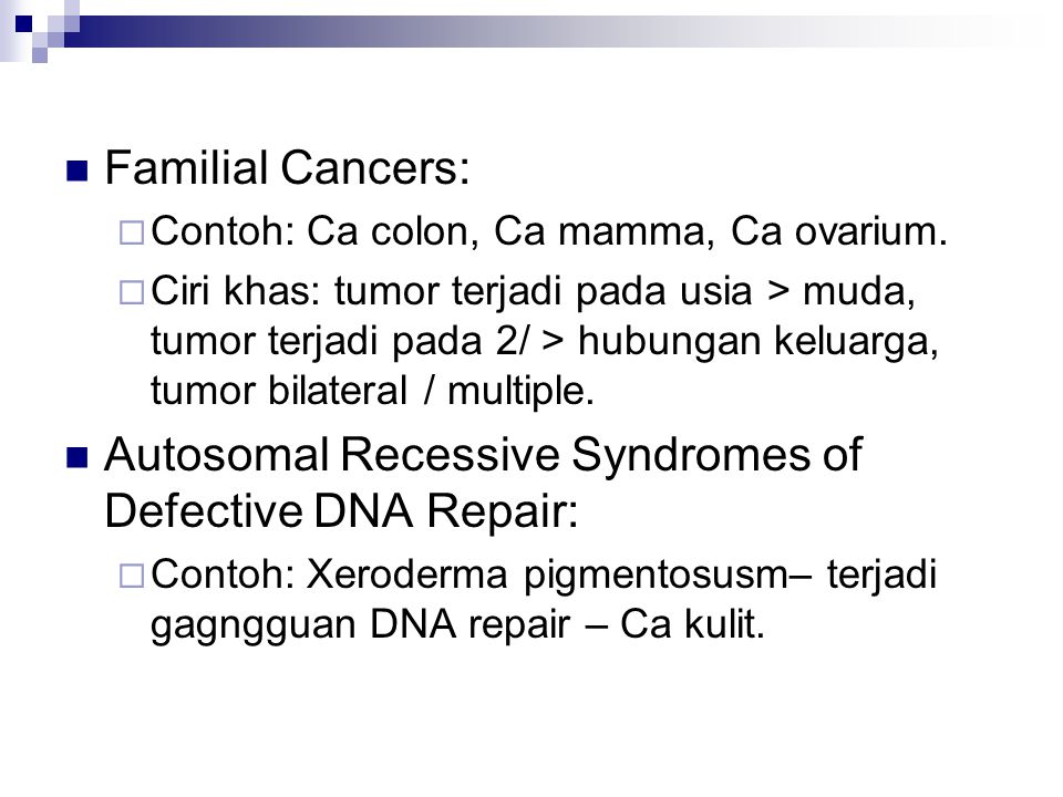 Autosomal Recessive Syndromes of Defective DNA Repair: