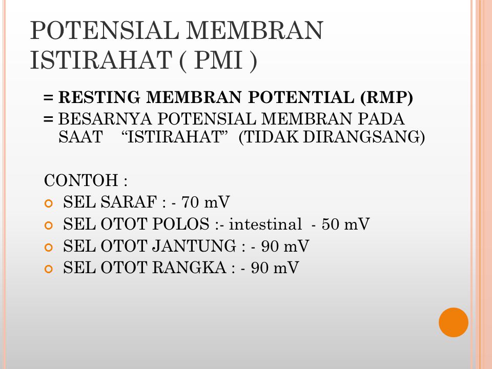 POTENSIAL MEMBRAN ISTIRAHAT ( PMI )