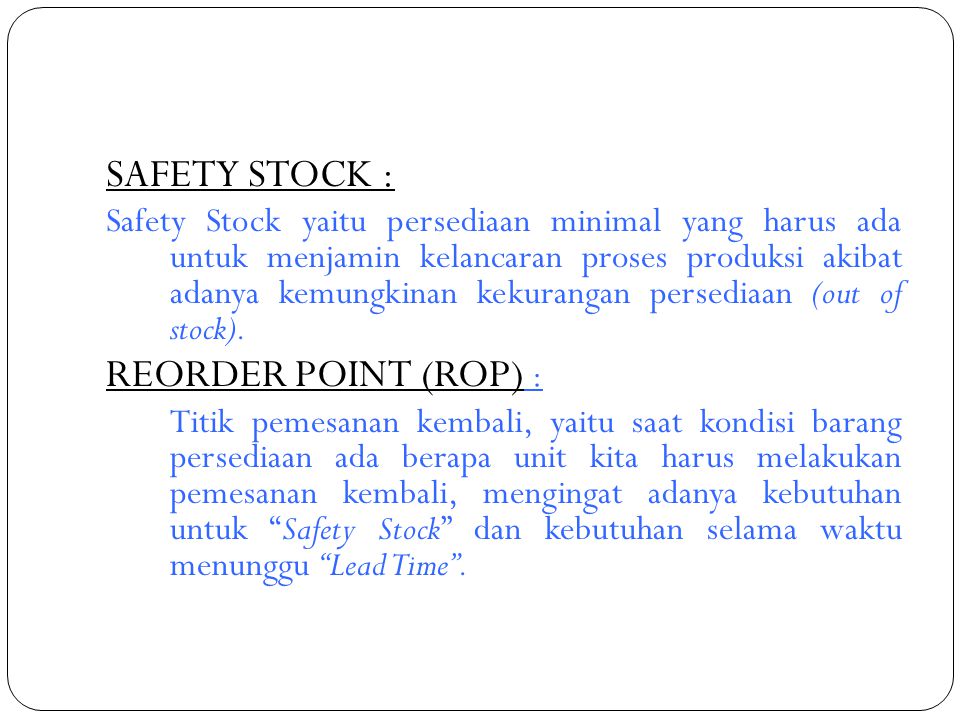 SAFETY STOCK : REORDER POINT (ROP) :
