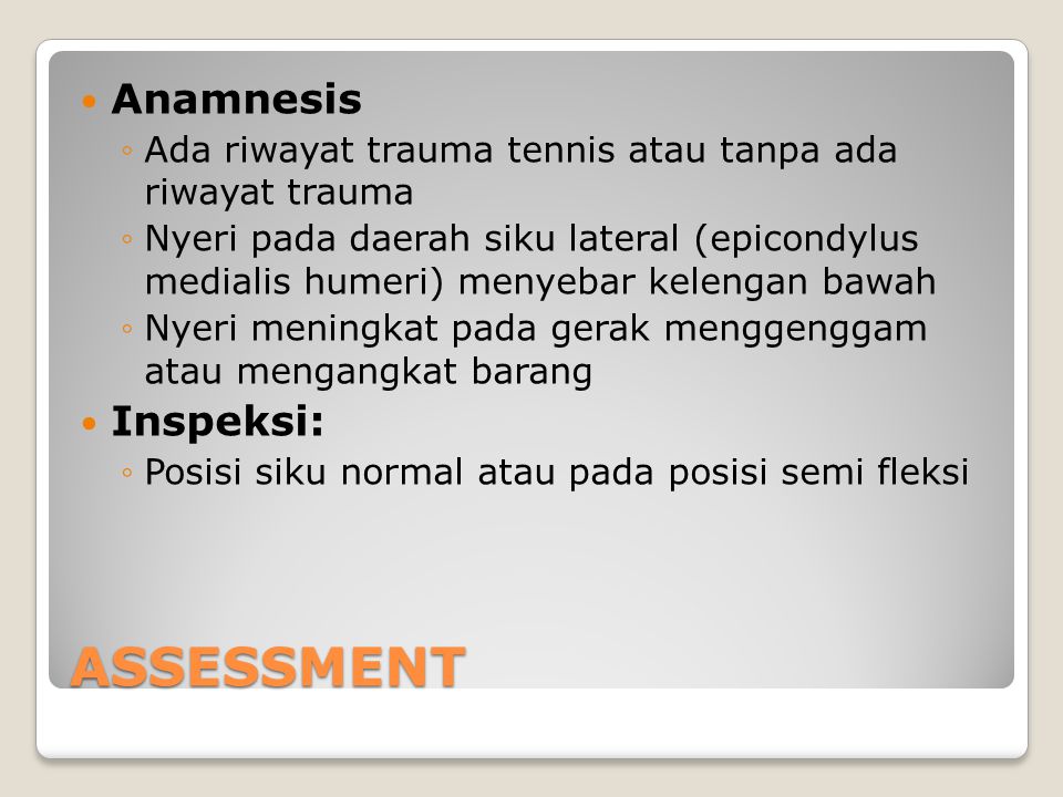 ASSESSMENT Anamnesis Inspeksi: