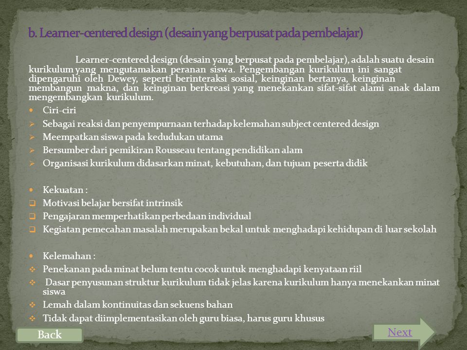 b. Learner-centered design (desain yang berpusat pada pembelajar)