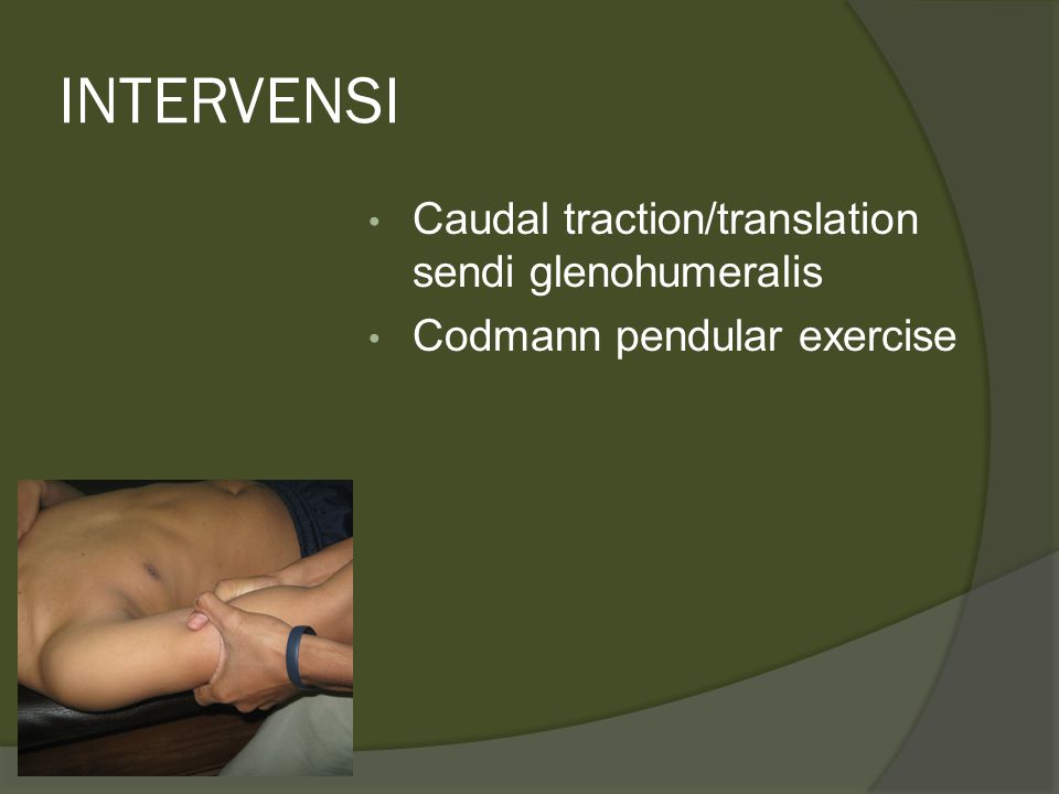 INTERVENSI Caudal traction/translation sendi glenohumeralis