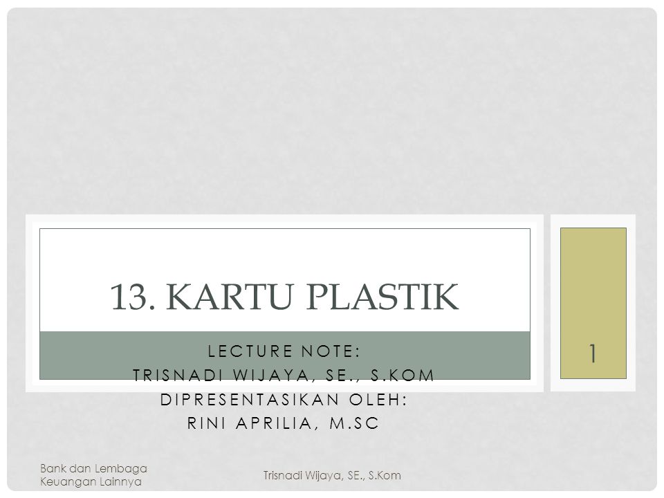 13. Kartu Plastik Lecture Note: Trisnadi Wijaya, SE., S.Kom