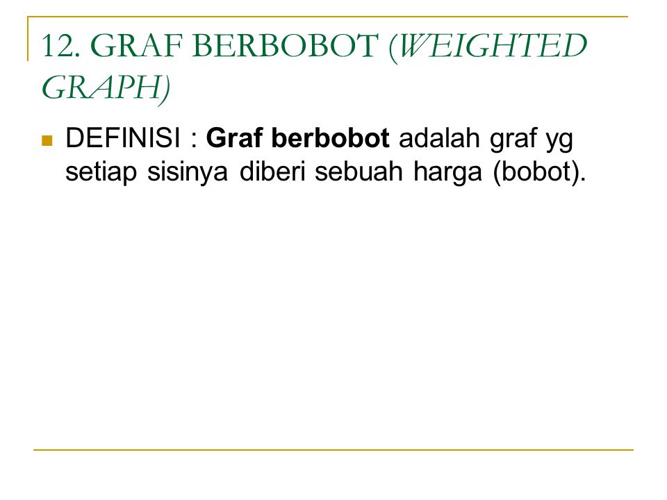 12. GRAF BERBOBOT (WEIGHTED GRAPH)