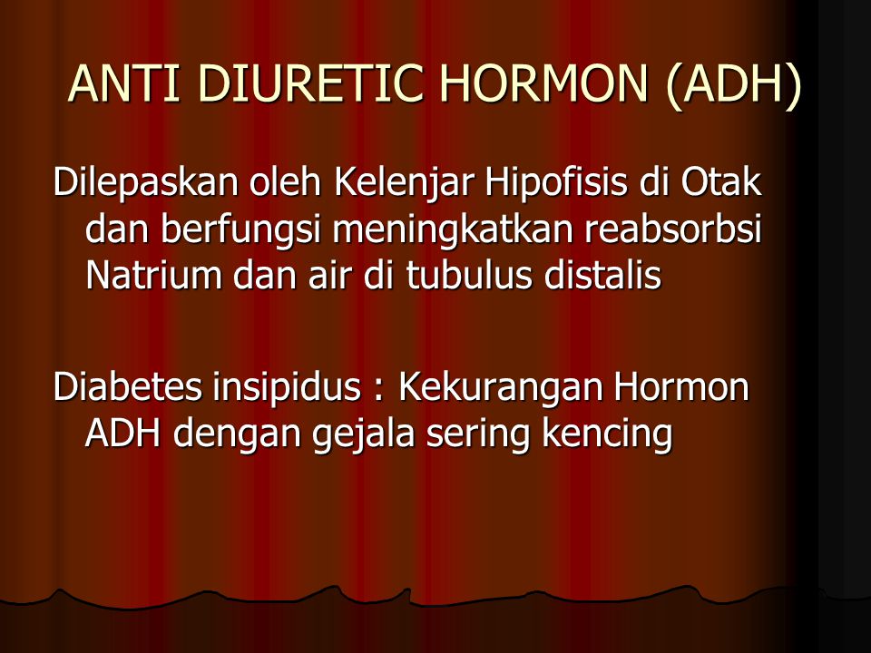 ANTI DIURETIC HORMON (ADH)