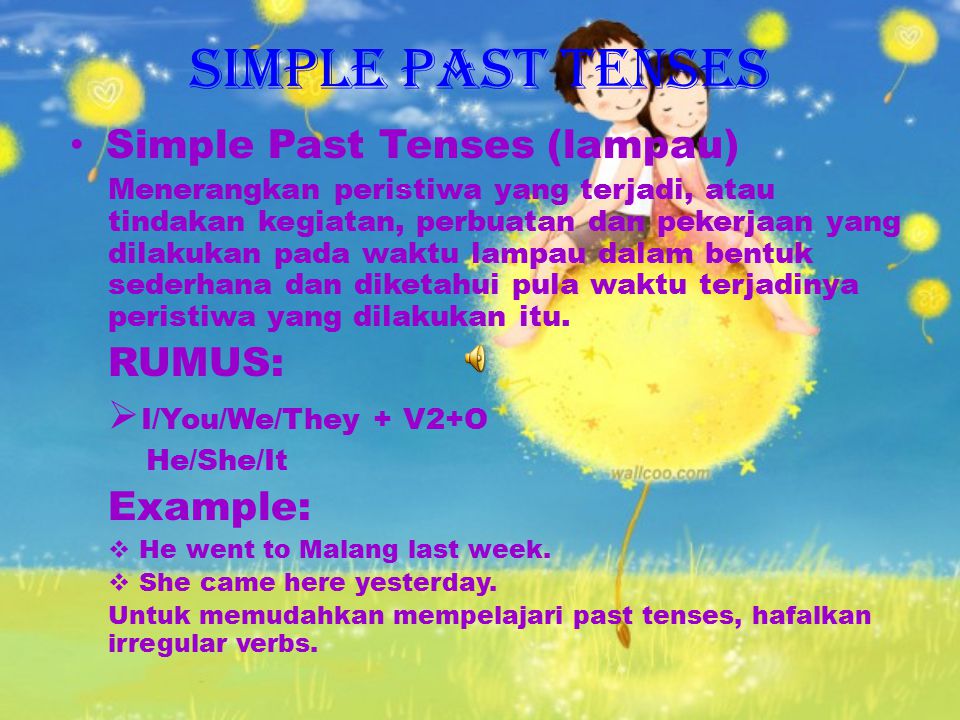 SIMPLE PAST TENSES Simple Past Tenses (lampau) RUMUS: