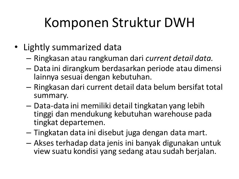 Komponen Struktur DWH Lightly summarized data