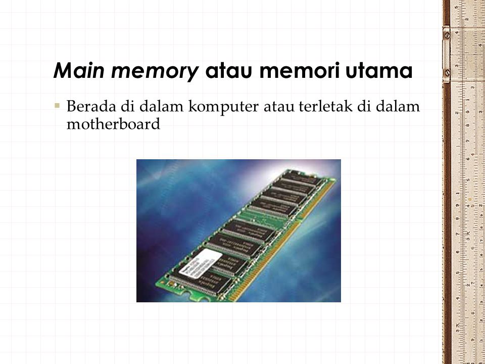 Main memory atau memori utama