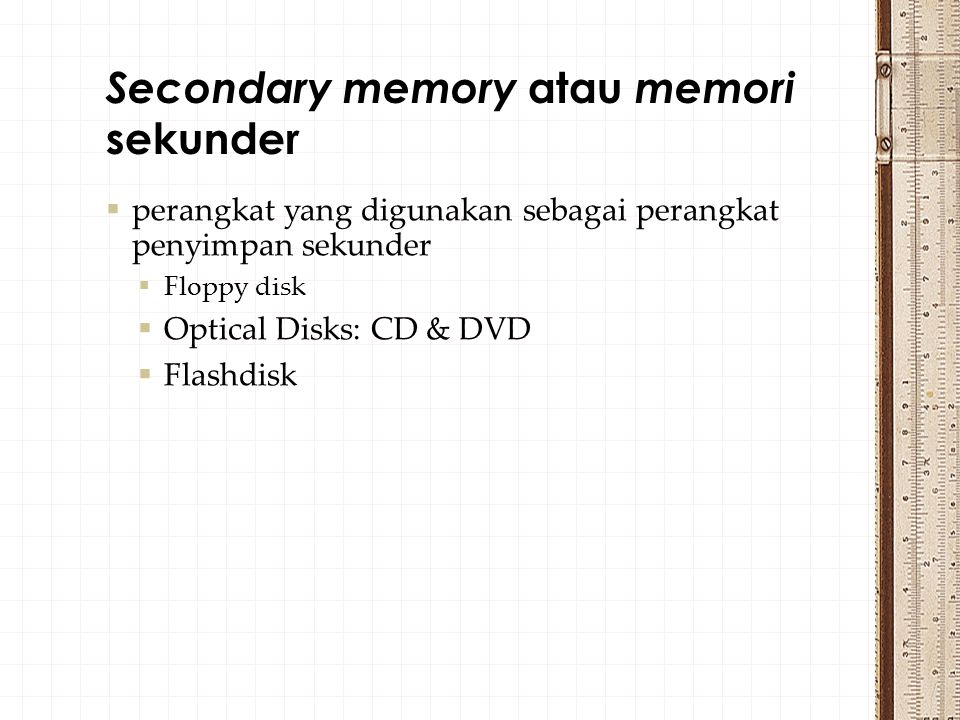 Secondary memory atau memori sekunder