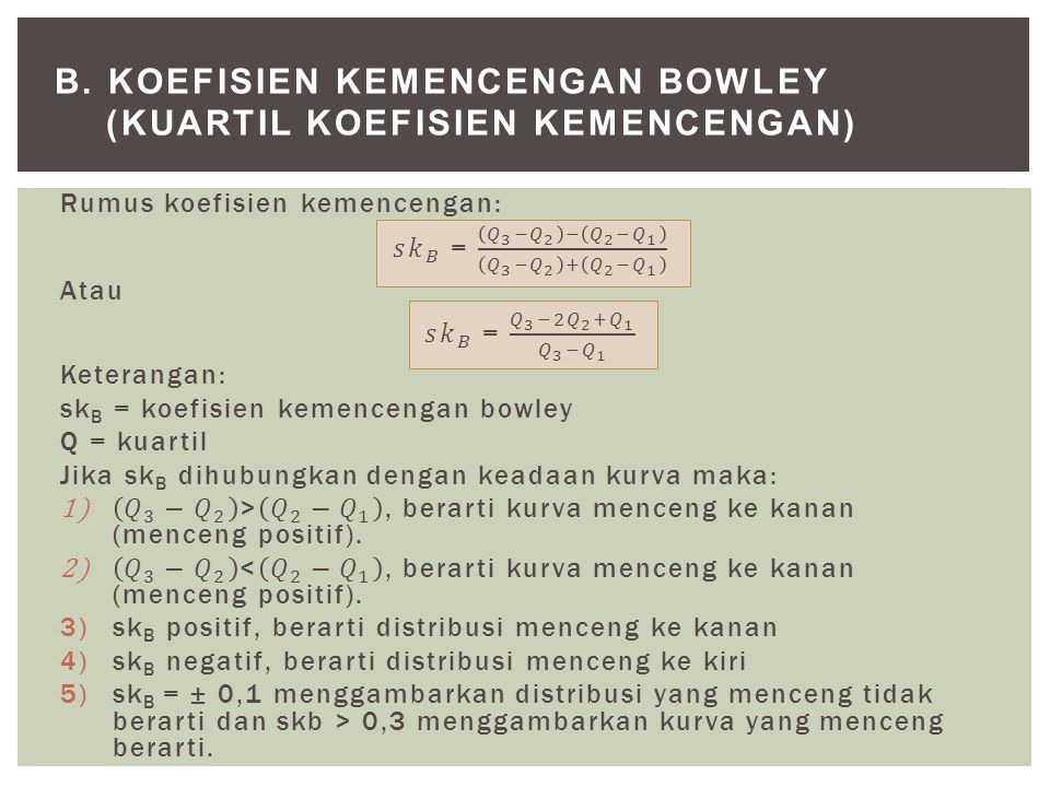 b. Koefisien kemencengan bowley (Kuartil koefisien kemencengan)