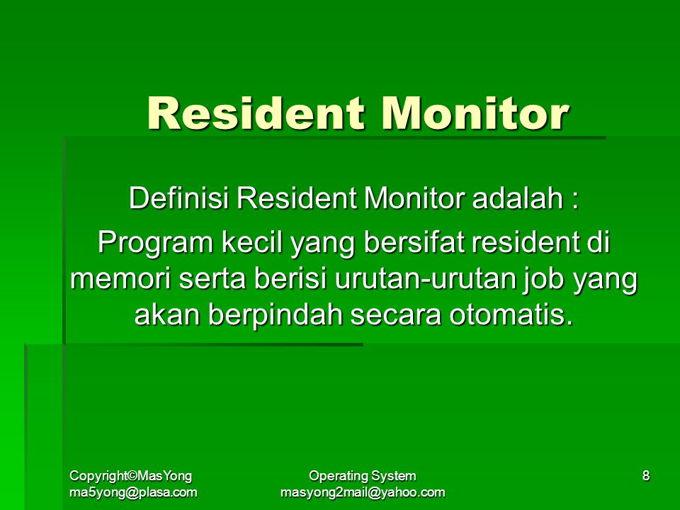 Resident Monitor Definisi Resident Monitor adalah :