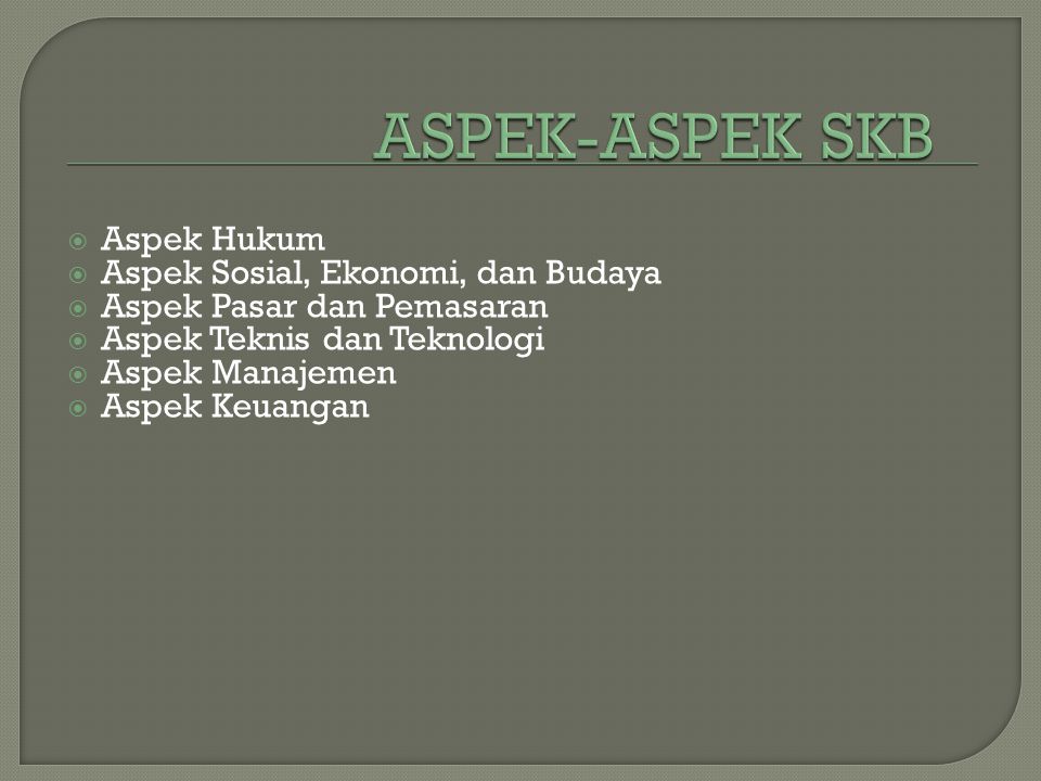 ASPEK-ASPEK SKB Aspek Hukum Aspek Sosial, Ekonomi, dan Budaya