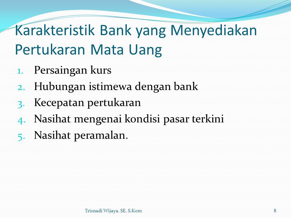 Karakteristik Bank yang Menyediakan Pertukaran Mata Uang