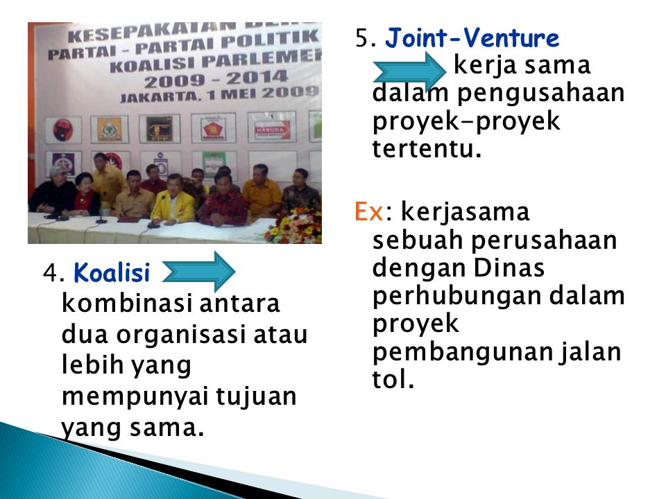 5. Joint-Venture kerja sama dalam pengusahaan proyek-proyek tertentu.