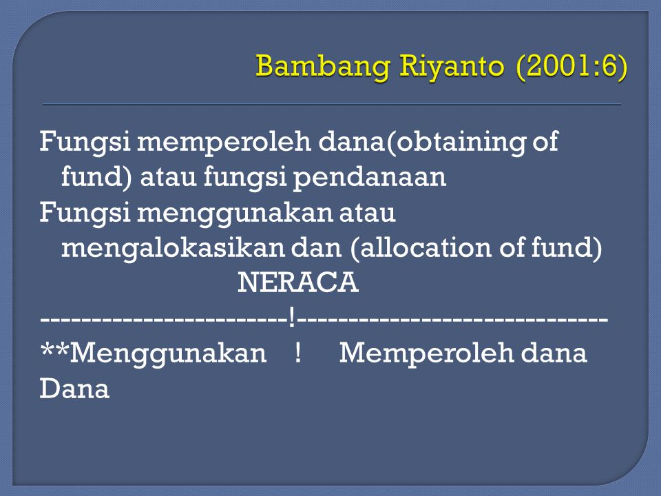 Bambang Riyanto (2001:6)
