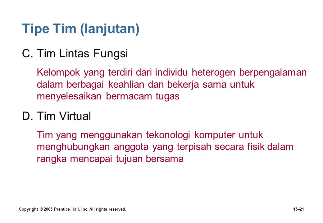 Tipe Tim (lanjutan) C. Tim Lintas Fungsi D. Tim Virtual