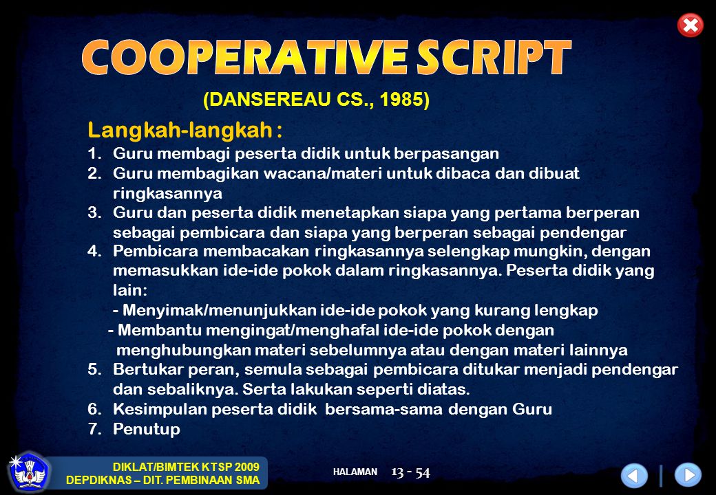 COOPERATIVE SCRIPT Langkah-langkah : (DANSEREAU CS., 1985)