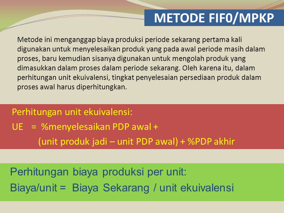 METODE FIF0/MPKP Perhitungan biaya produksi per unit: