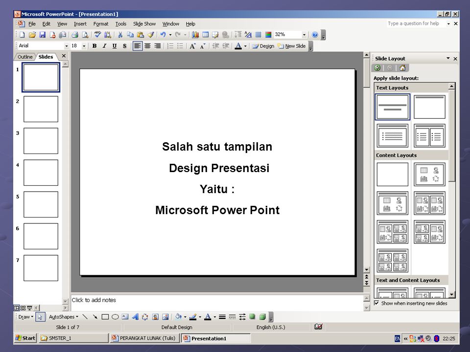 Salah satu tampilan Design Presentasi Yaitu : Microsoft Power Point
