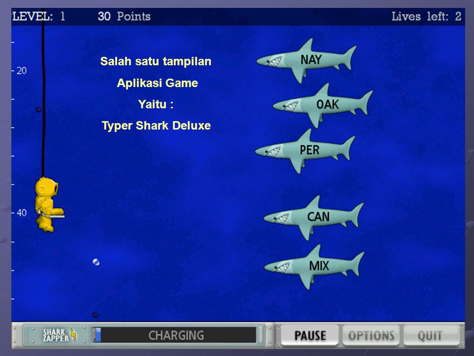 Salah satu tampilan Aplikasi Game Yaitu : Typer Shark Deluxe