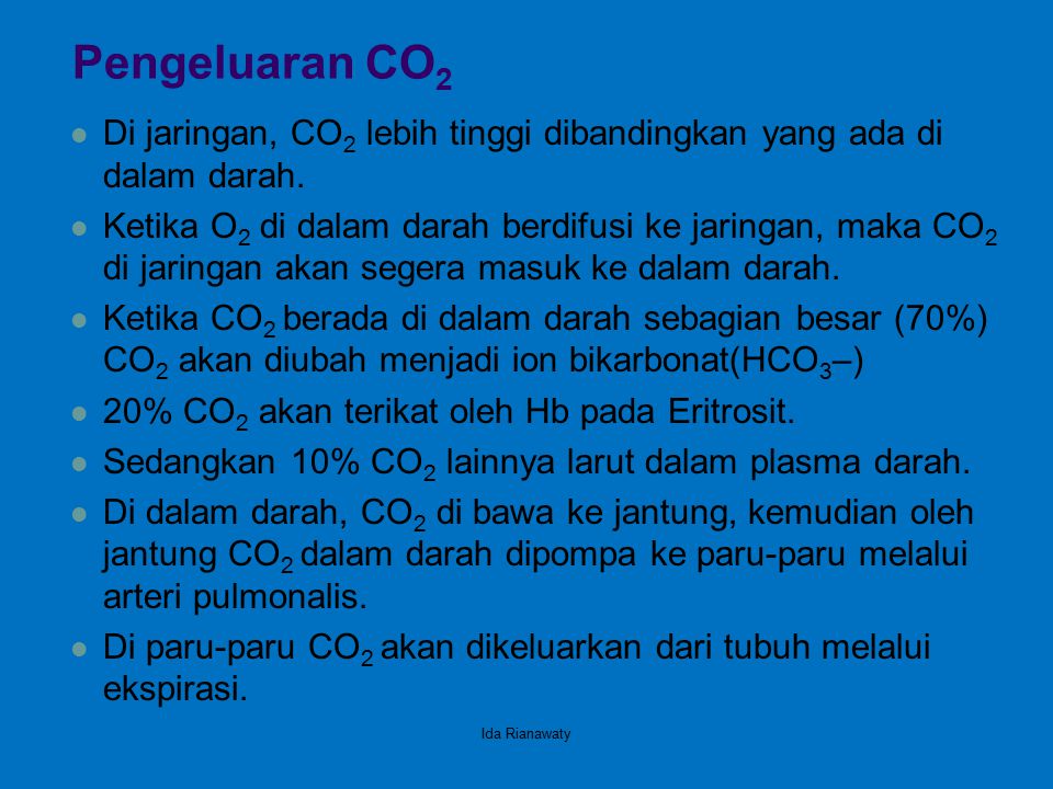 Pengeluaran CO2 Di jaringan, CO2 lebih tinggi dibandingkan yang ada di dalam darah.