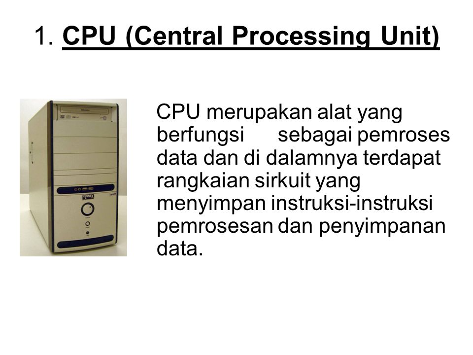 1. CPU (Central Processing Unit)