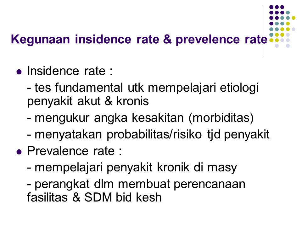 Kegunaan insidence rate & prevelence rate
