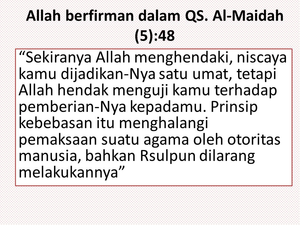 Allah berfirman dalam QS. Al-Maidah (5):48
