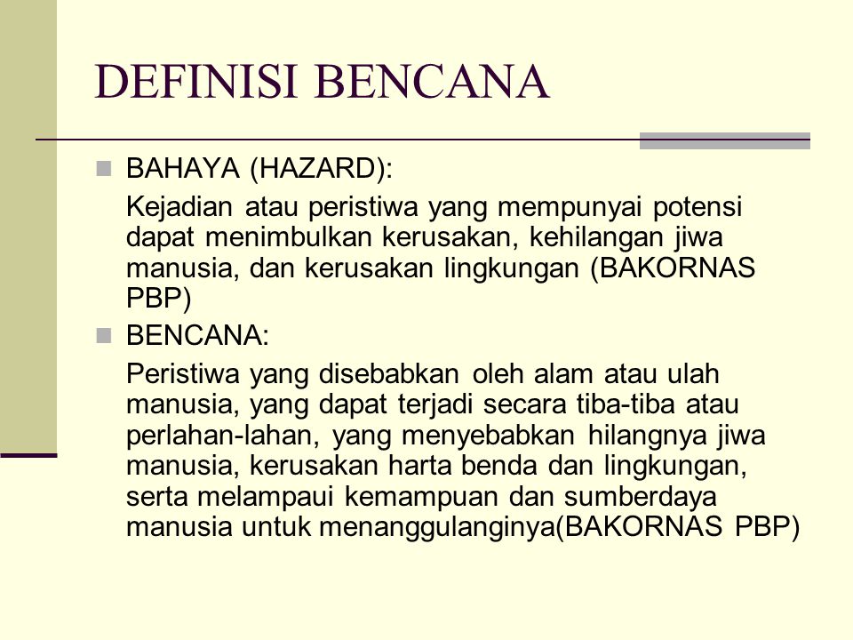 DEFINISI BENCANA BAHAYA (HAZARD):