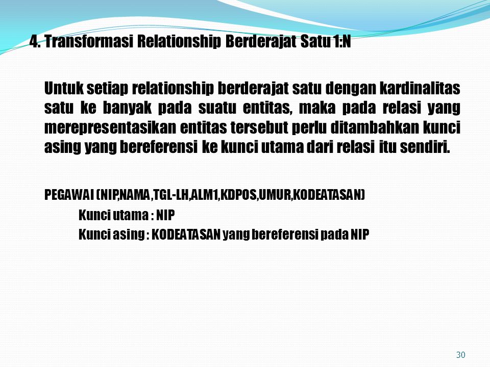 4. Transformasi Relationship Berderajat Satu 1:N