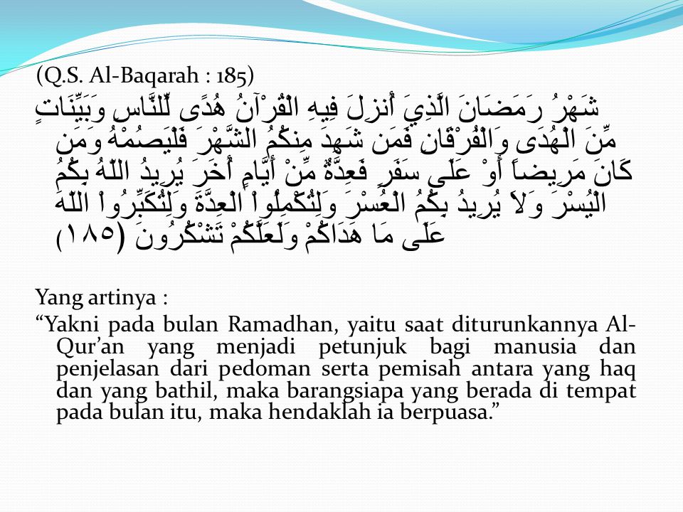 (Q.S. Al-Baqarah : 185)
