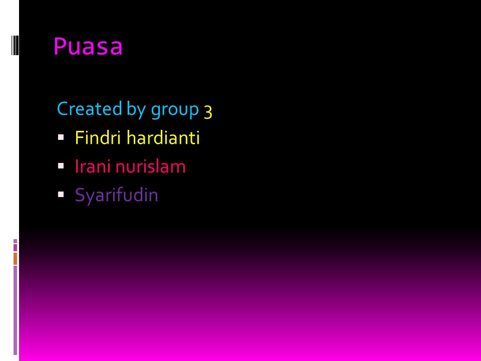 Puasa Created by group 3 Findri hardianti Irani nurislam Syarifudin