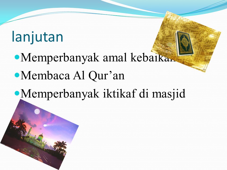 lanjutan Memperbanyak amal kebaikan Membaca Al Qur’an