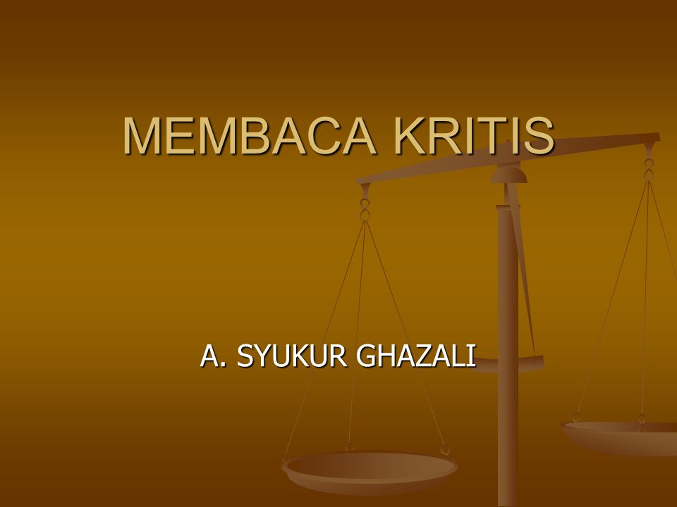 MEMBACA KRITIS A. SYUKUR GHAZALI