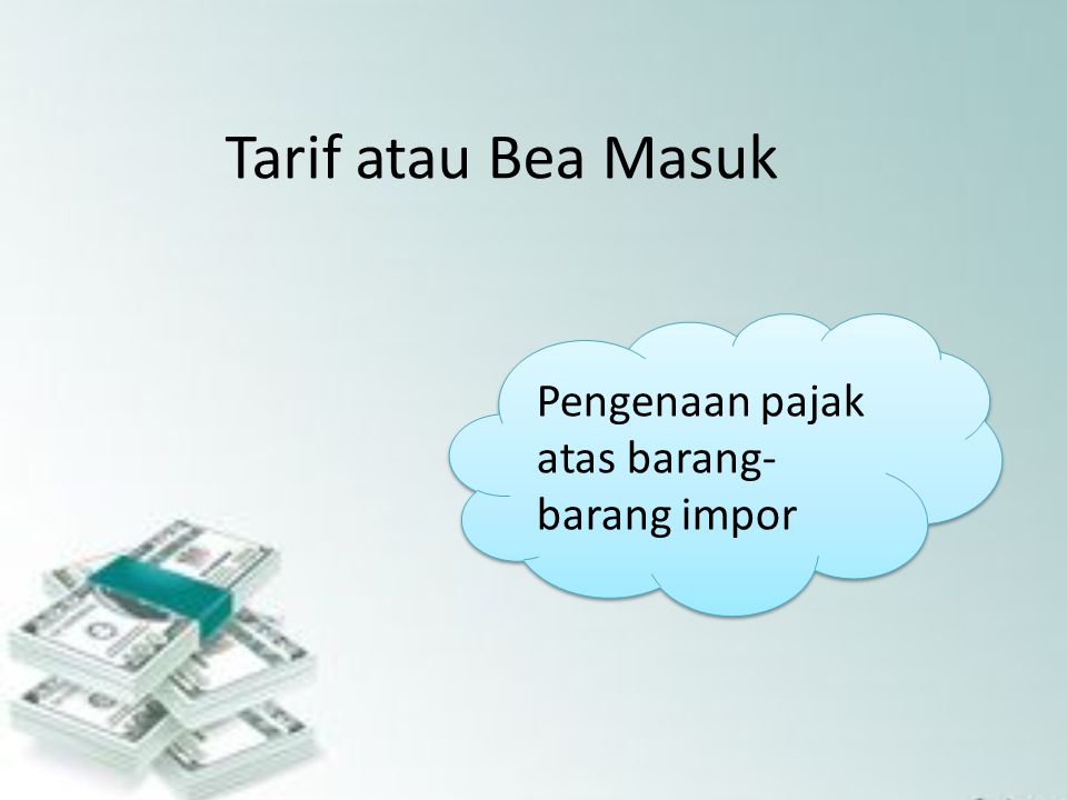 Tarif atau Bea Masuk Pengenaan pajak atas barang-barang impor