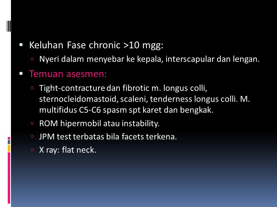 Keluhan Fase chronic >10 mgg: Temuan asesmen: