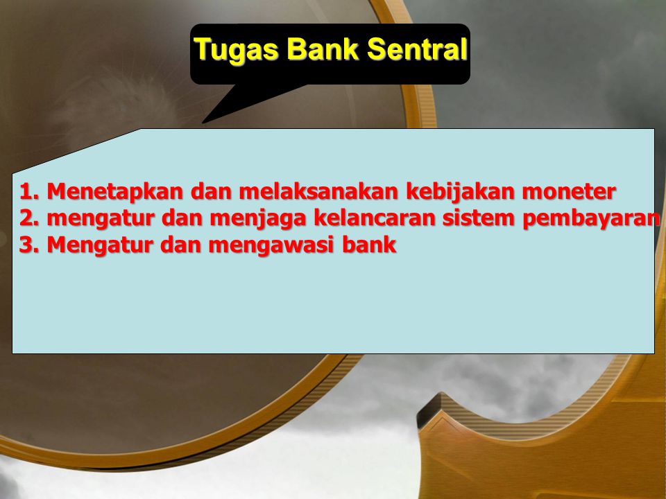 Tugas Bank Sentral 1. Menetapkan dan melaksanakan kebijakan moneter