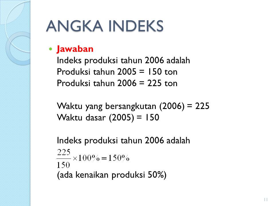 ANGKA INDEKS Jawaban Indeks produksi tahun 2006 adalah
