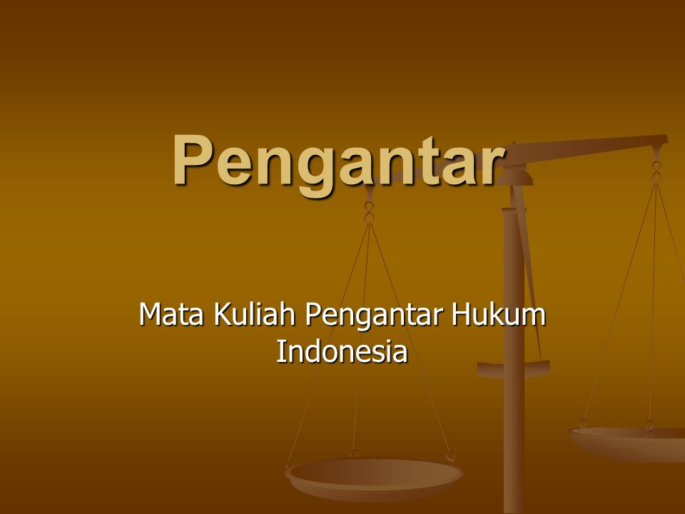 Mata Kuliah Pengantar Hukum Indonesia