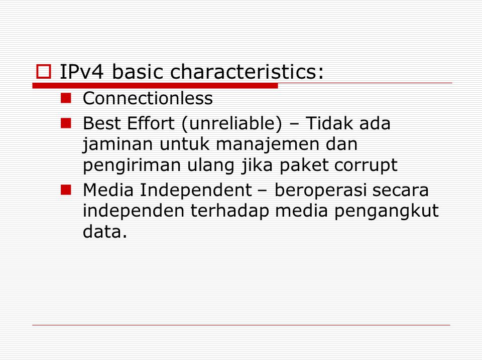 IPv4 basic characteristics: