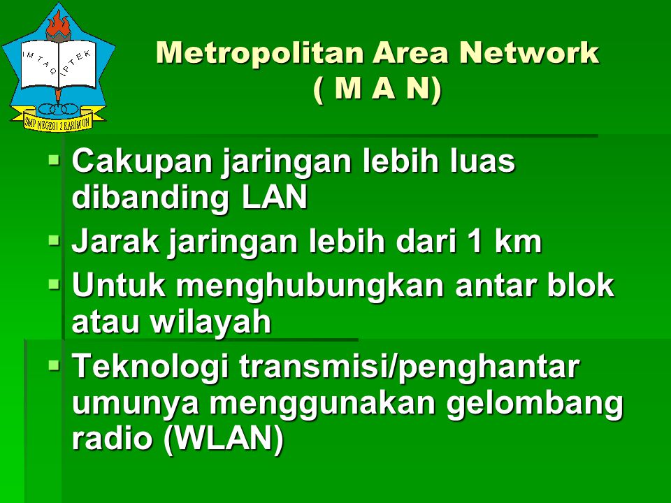 Metropolitan Area Network ( M A N)