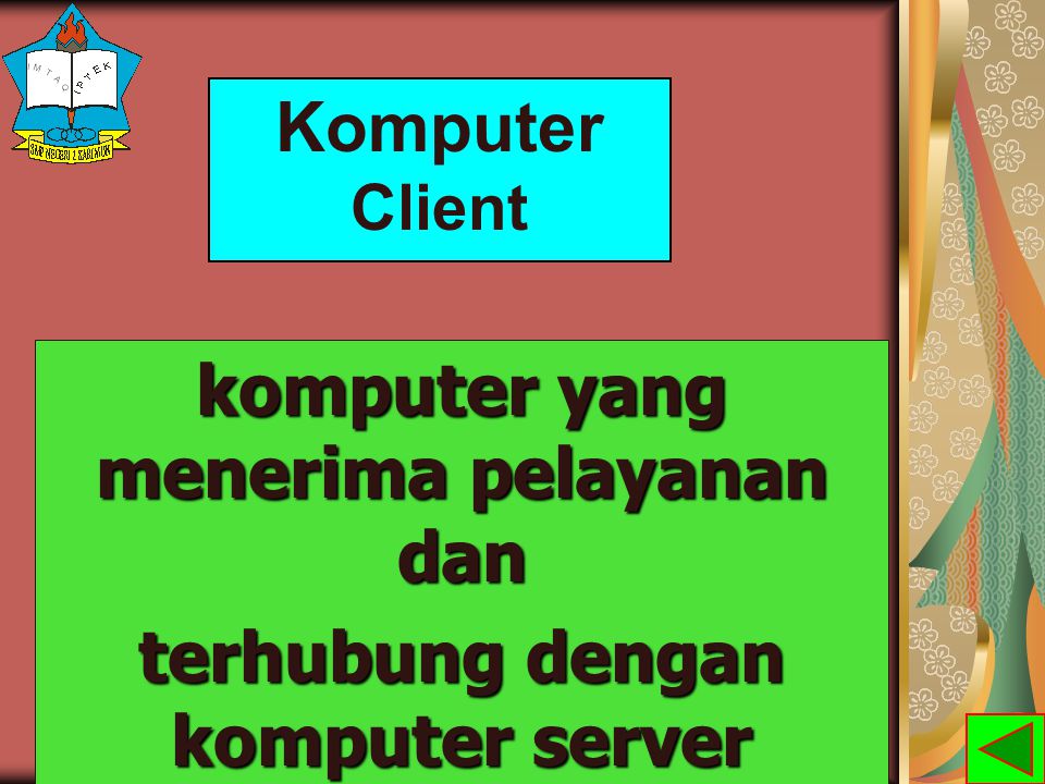 komputer yang menerima pelayanan dan terhubung dengan komputer server