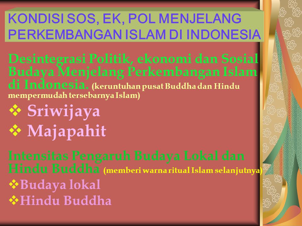 KONDISI SOS, EK, POL MENJELANG PERKEMBANGAN ISLAM DI INDONESIA