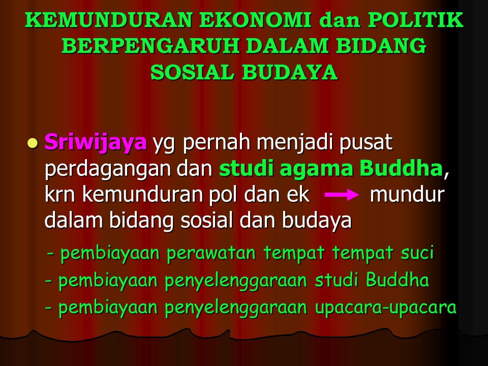 KEMUNDURAN EKONOMI dan POLITIK BERPENGARUH DALAM BIDANG SOSIAL BUDAYA